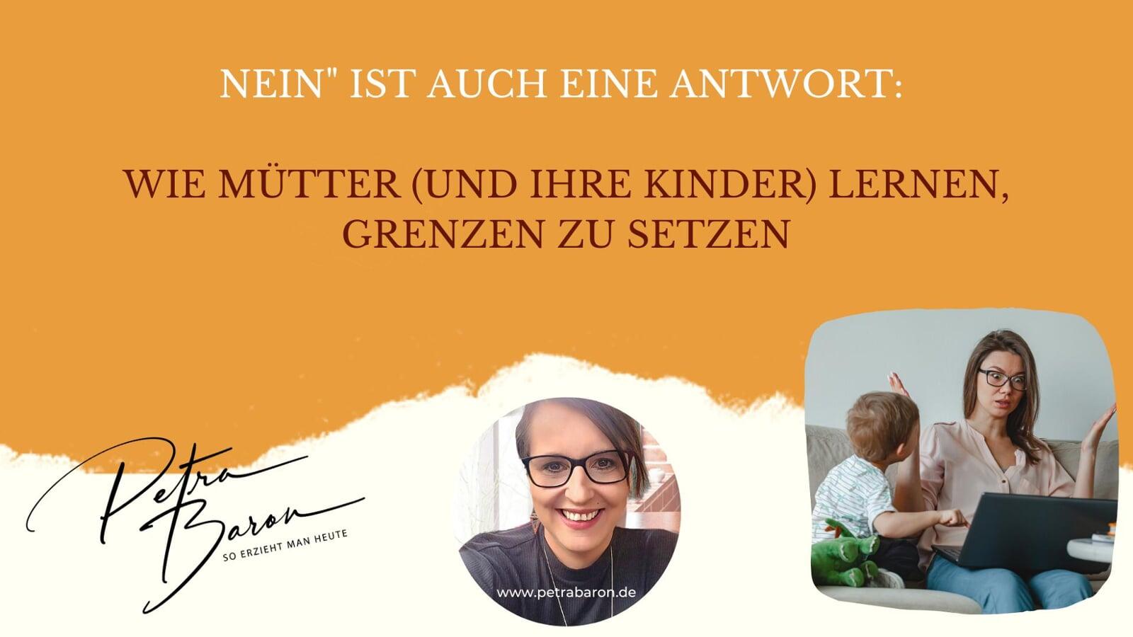 Nein" ist auch eine Antwort: Wie Mütter (und ihre Kinder) lernen, Grenzen zu setzen